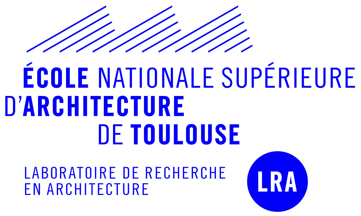 LRA - Laboratoire de Recherche en Architecture - ENSA de Toulouse LRA - Laboratoire de Recherche en Architecture - ENSA de Toulouse