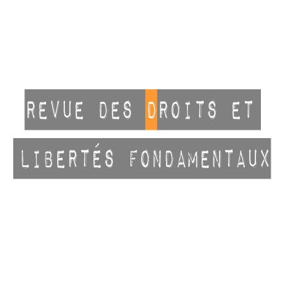 Présentation de Revue des Droits et Libertés Fondamentaux