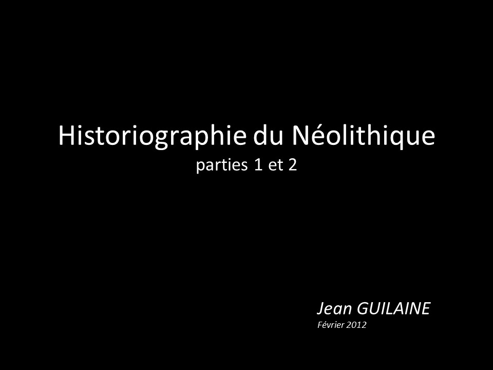 Guilaine-HistoriographieNeolithique2-00.JPG