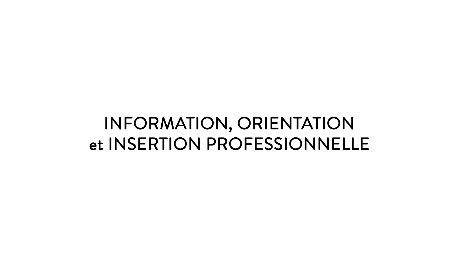 Information, orientation et insertion professionnelle