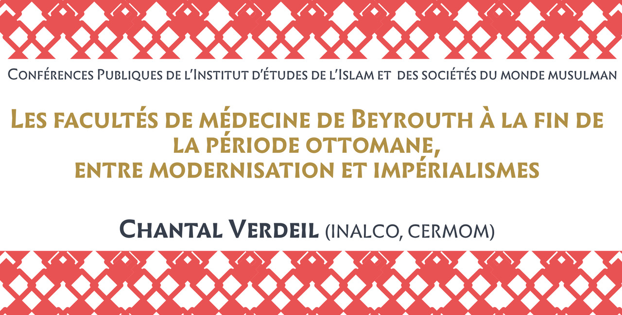 « Les facultés de médecine de Beyrouth à la fin de la période ottomane, entre modernisation et impérialismes »