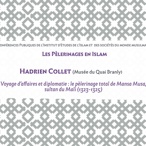 Voyage d'affaires et diplomatie : le pèlerinage total de Mansa Musa, sultan du Mali (1323-1325)