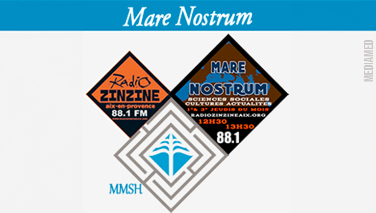 Mare Nostrum (Radio Zinzine) : Une émission d'entretiens radiophoniques avec des chercheurs et des enseignants  sur des sujets d'actualité ou de recherche en sciences humaines et sociales dans l'aire méditerranéenne. En partenariat avec la Maison méditerranéenne des sciences de l'homme (UAR 3125).
