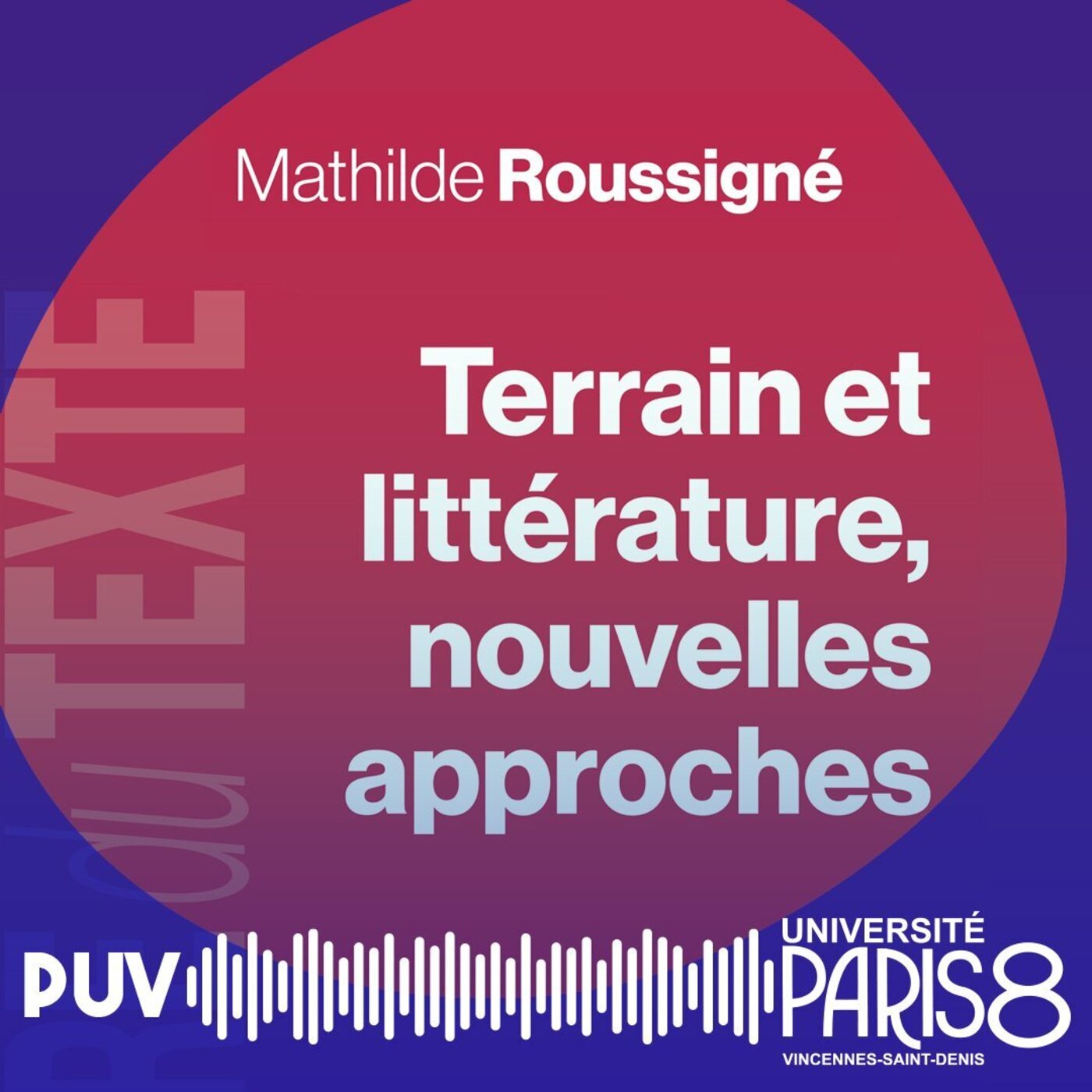 logo podcast - Terrain et littérature, nouvelles approches, de Mathilde Roussigné