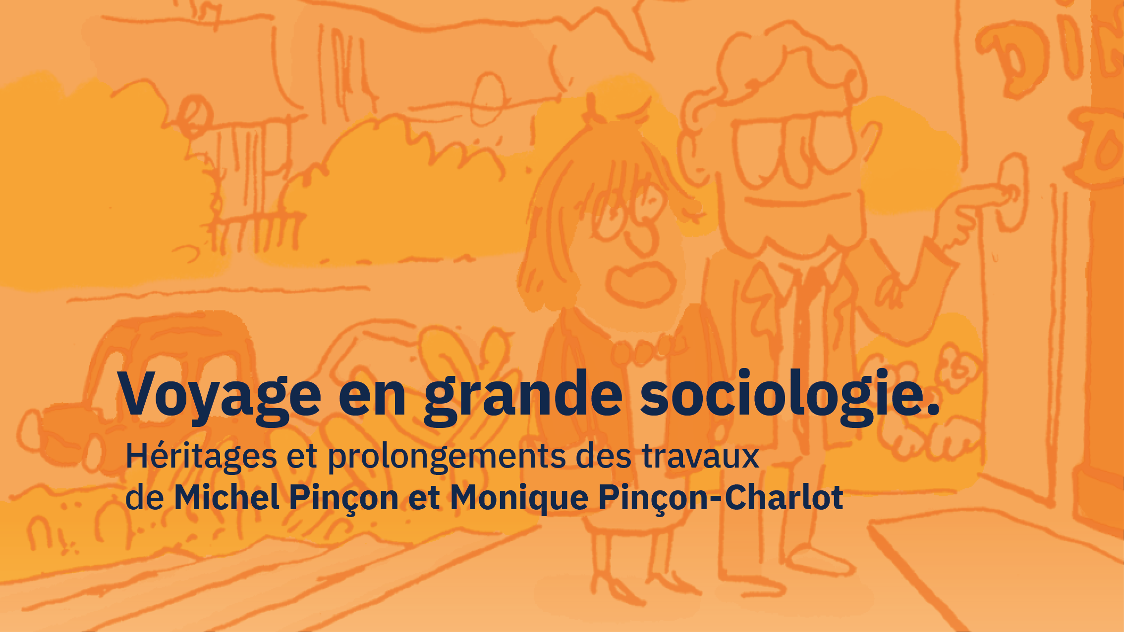Voyage en grande sociologie Héritages et prolongements des travaux de Michel Pinçon et Monique Pinçon-Charlot