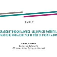 Migration et proche aidance : les impacts potentiels du parcours migratoire sur le rôle de proche aidant - Amina Mezdour