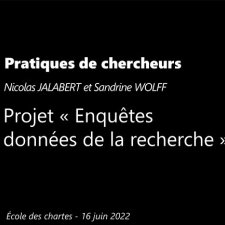 Présentation du projet "Enquêtes données de la recherche" par Nicolas Jalabert et Sandrine Wolff