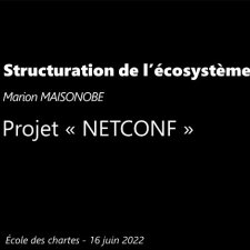 Présentation par Marion Maisonobe du projet "NETCONF"