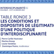 Table ronde 3 : Les conditions et dispositifs de légitimation d’une politique d’interdisciplinarité