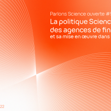 Parlons Science ouverte #5 : La politique Science ouverte des agences de financement et sa mise en œuvre dans HAL