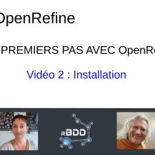 Vidéo 2 de la série "Tes premiers pas avec OpenRefine" : Installation
