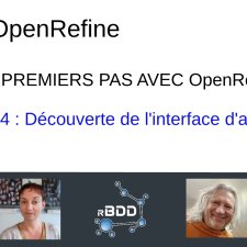 Vidéo 4 de la série "Tes premiers pas avec OpenRefine" : Découverte de l'interface d'acceuil