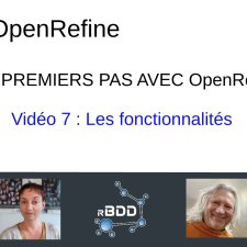 Vidéo 7 de la série "Tes premiers pas avec OpenRefine" : Les fonctionnalités