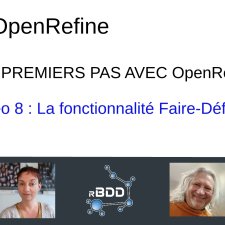 Vidéo 8 de la série "Tes premiers pas avec OpenRefine" : La fonctionnalité Faire-Défaire