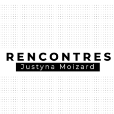  Rencontre Justyna Moizard