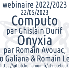 Webinaire #3, Computo par Ghislain Durif, Onyxia par Romain Avouac, Lino Galiana & Romain Lesur 24 mai 2023