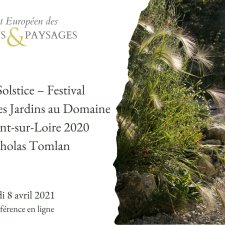 Conférence Le Jardin Solstice – Festival International des Jardins au Domaine de Chaumont-sur-Loire 2020