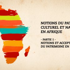 Notions et acceptions du patrimoine en Afrique