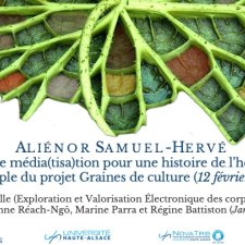 « Des outils de média(tisa)tion pour une histoire de l’horticulture : l’exemple du projet Graines de culture » (février 2021), Aliénor Samuel-Hervé