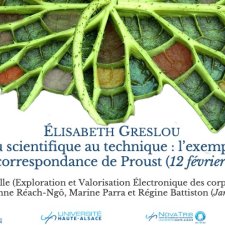 « Du scientifique au technique : l’exemple de la correspondance de Proust » (février 2021), Elisabeth Greslou