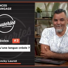 Causeries Sciences du langage Langue et culture créoles 3 - Qu'est-ce qu'une langue créole ?