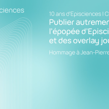 Publier autrement : l'épopée d'Episciences et des overlay journals - Hommage à Jean-Pierre Demailly