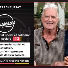 L'entrepreneuriat social et solidaire, focus sur l'entrepreneur et son rôle dans la société.