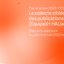 Bilan à mi-parcours du plan d'action 2023 du CCSD : Focus sur la nouvelle voie d'alimentation de HAL par la collecte ciblée du texte intégral