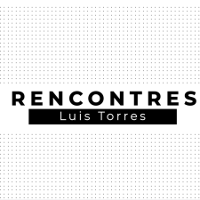 Rencontre avec Luis Torres