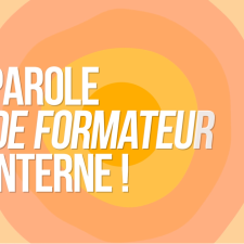 Paroles de formateurs internes