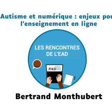 Autisme et numérique : enjeux pour l'enseignement en ligne avec Bertrand Monthubert