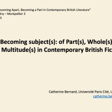 Vignette de la vidéo - Catherine Bernard - Becoming subject(s): of Part(s), Whole(s) and Multitude(s) in Contemporary British Fiction
