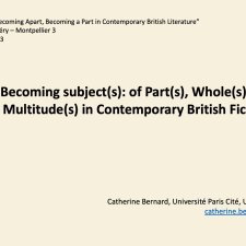 Vignette de la vidéo - Catherine Bernard - Becoming subject(s): of Part(s), Whole(s) and Multitude(s) in Contemporary British Fiction