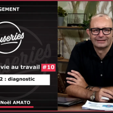 Causeries Management - Qualité de vie au travail #10 - Etape 2 : diagnostic