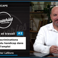 Causeries Handicaps - Handicaps et travail #2 - Discriminations en raison du handicap dans l'emploi