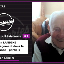 Les Causeries de l’Histoire - Histoire de la Résistance #1 - Entretien exceptionnel avec l’un des derniers résistants de la Seconde Guerre Mondiale : Léon LANDINI - Partie 1