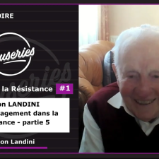 Entretien exceptionnel avec l’un des derniers résistants de la Seconde Guerre Mondiale : Léon LANDINI - Partie 5
