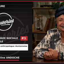 Anthropologie Sociale et Culturelle #1 - L'itinéraire d'une anthropologue réunionnaise