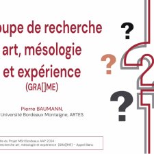 Groupe de recherche art, mésologie et expérience – GRA[]ME