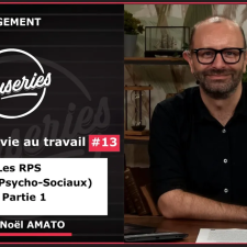 Causeries Management - Qualité de vie au travail #13 - Les RPS (Risques Psycho-Sociaux) - Partie 1