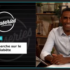 Causeries de la Santé - Le diabète #1 - La Recherche sur le diabète