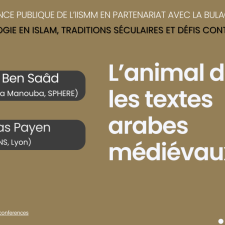  Cycle des conférences publiques de l'IISMM : L’écologie en Islam : traditions séculaires et défis contemporains - « L'animal dans les textes arabes médiévaux »
