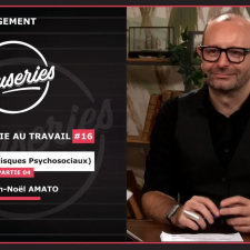 Causeries Management - Qualité de vie au travail #16 - Les RPS (Risques Psycho-Sociaux) - Partie 4