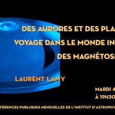 Visuel pour l'annonce de la conférence de Laurent Lamy : « Des aurores et des planètes : voyage dans le monde invisible des magnétosphères ».
