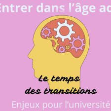 Entrer dans l’âge adulte – le temps des transitions
