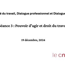 Qualité du travail, Dialogue professionnel et Dialogue Social | Séance 3 : Pouvoir d’agir et droit du travail