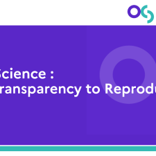 Open Science : From Transparency to Reproducibility
