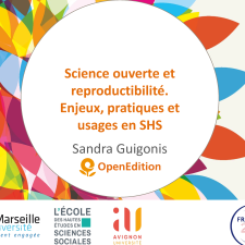 Science ouverte et reproductibilité. Enjeux, pratiques et usages en SHS. Sandra Guigonis