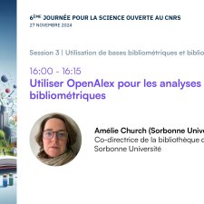Journée pour la science ouverte au CNRS 2024 | Intervention Amélie Church (Sorbonne Université)