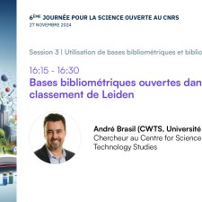 Journée pour la science ouverte au CNRS 2024 | Intervention André Brasil (CWTS, Université de Leiden)